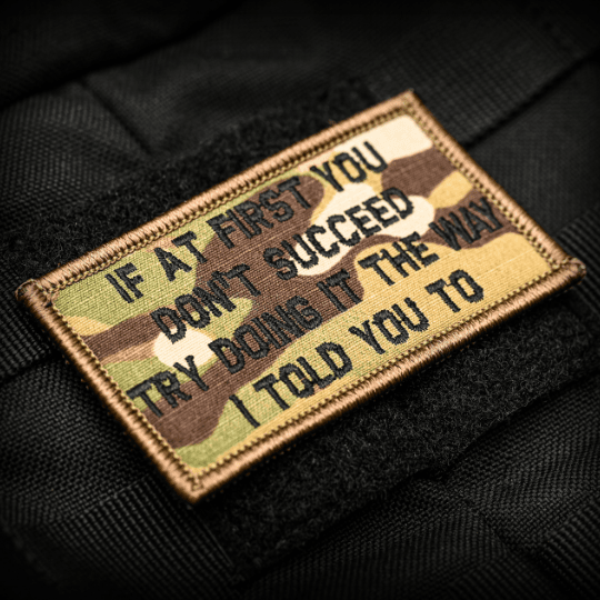 Try Doing It The Way I Told You 2x3.5 Velcro Patch