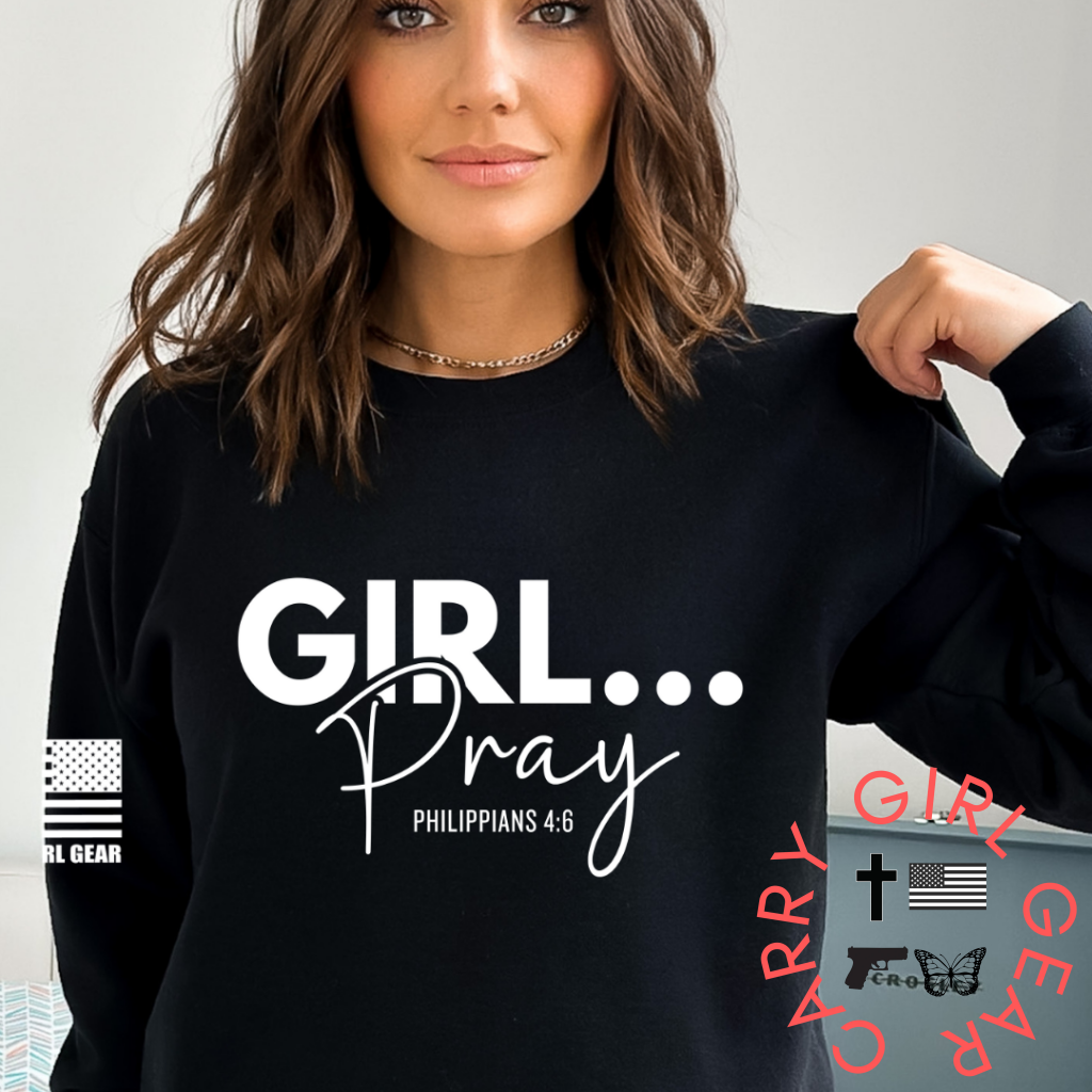 Women's "Girl...Pray" Sweatshirt